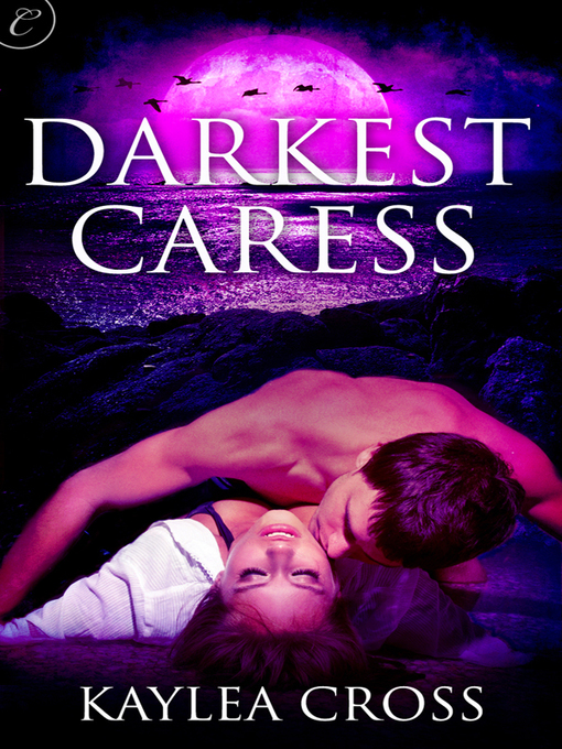 Title details for Darkest Caress by Kaylea Cross - Available